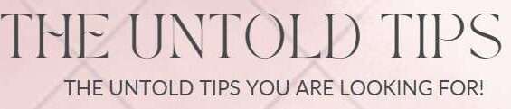 The Untold Tips